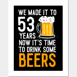 We Made it to 53 Years Now It's Time To Drink Some Beers Aniversary Wedding Posters and Art